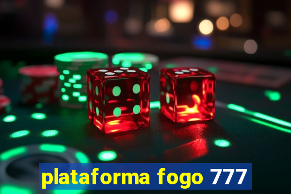 plataforma fogo 777